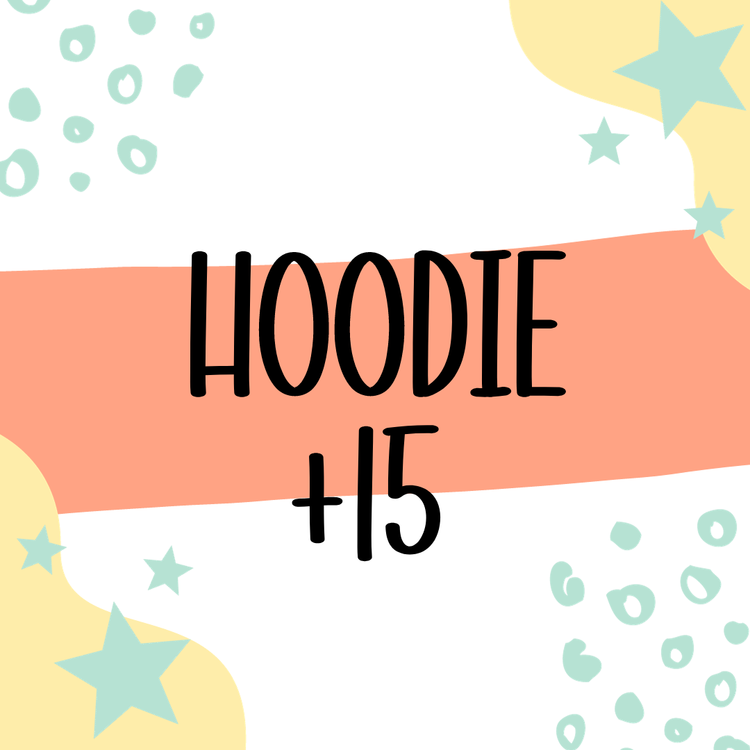 Add on Hoodie-+$15